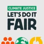 Climate Justice Let's do it Fair